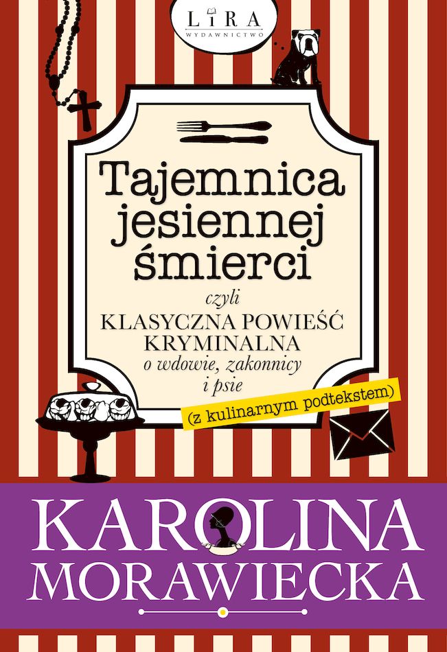 Tajemnica jesiennej śmierci, czyli klasyczna powieść kryminalna o wdowie, zakonnicy i psie (z kulinarnym podtekstem)