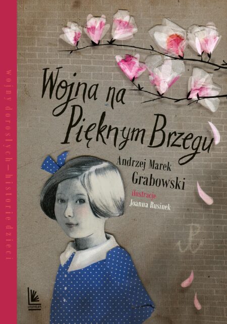 Wojna na pięknym brzegu. Wojny dorosłych historie dzieci wyd. 2025
