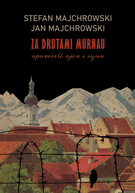 Za drutami Murnau. Opowieść ojca i syna