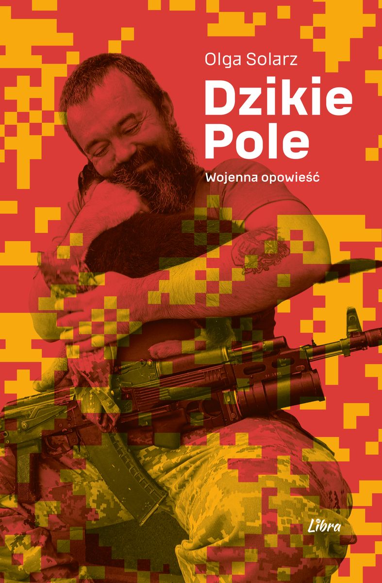 Dzikie Pole. Wojenna opowieść