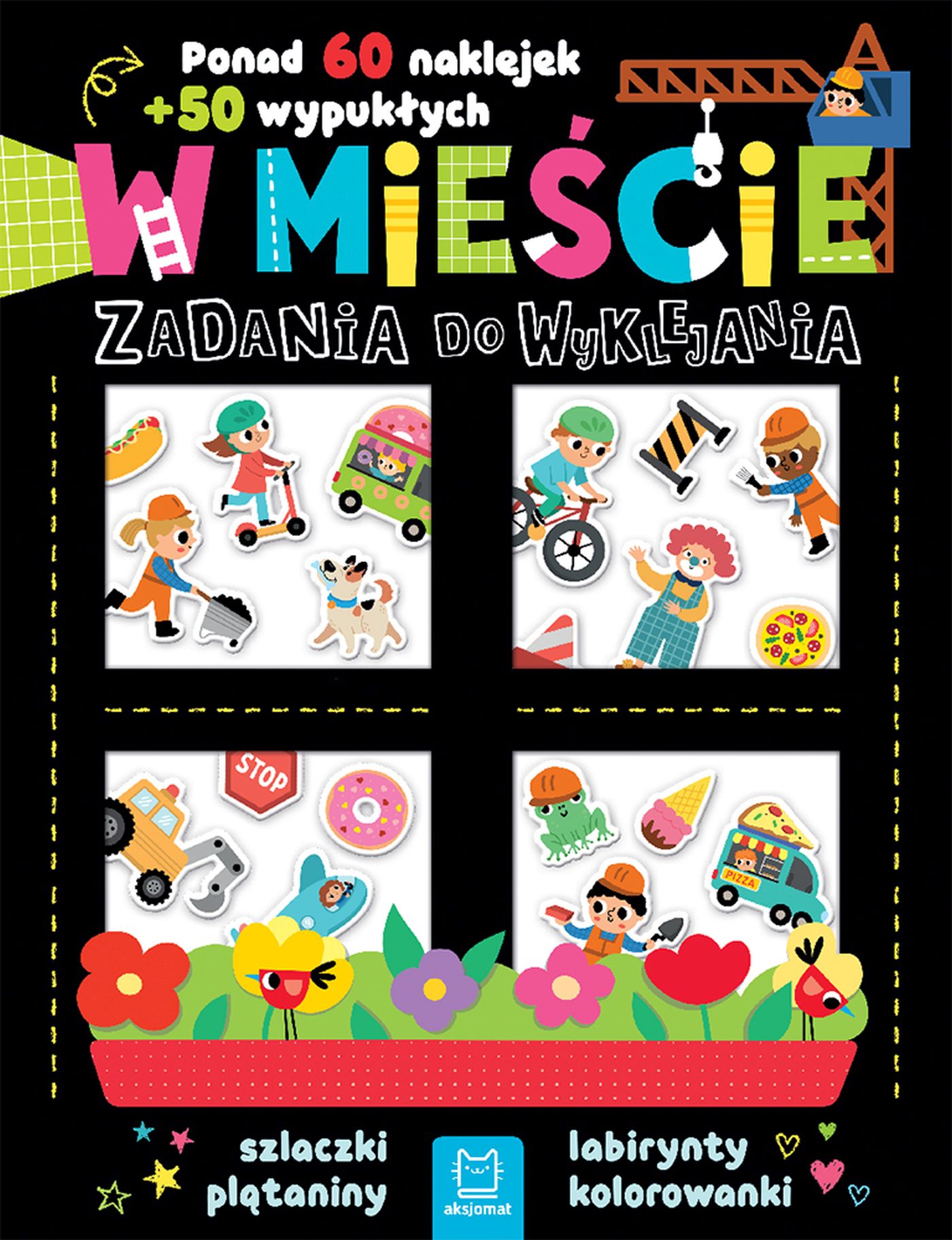 W mieście. Zadania do wyklejania. Ponad 60 naklejek + 50 wypukłych