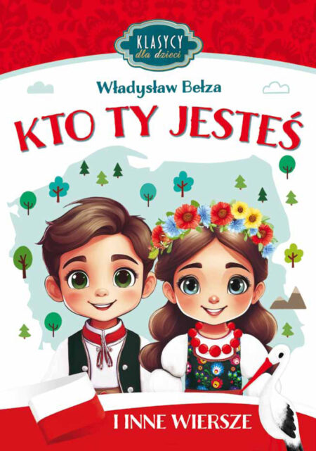Kto Ty jesteś i inne wiersze. Klasycy dla dzieci