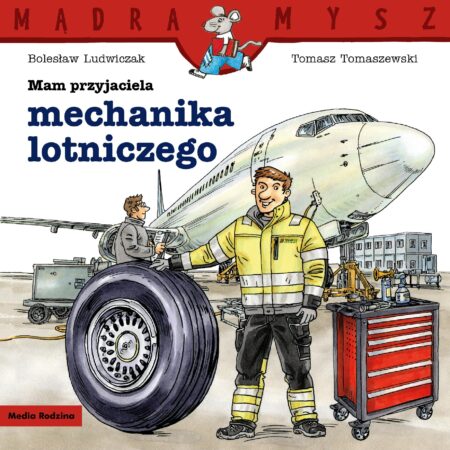 Mam przyjaciela mechanika lotniczego. Mądra Mysz