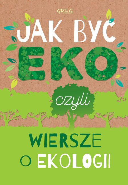 Jak być eko czyli wiersze o ekologii
