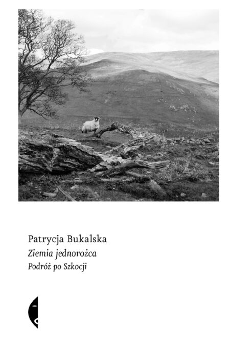 Ziemia jednorożca. Podróż po Szkocji