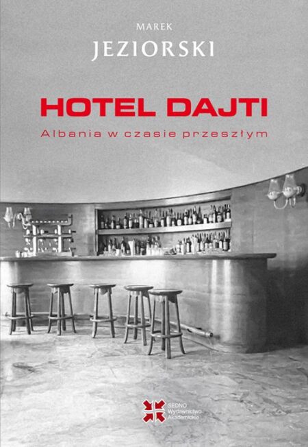 Hotel Dajti. Albania w czasie przeszłym